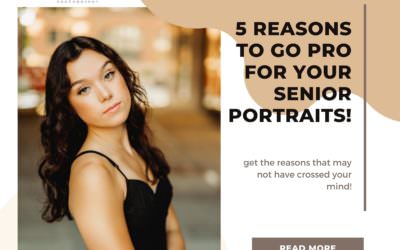 5 Reasons To Go Pro for Your Senior Portraits!